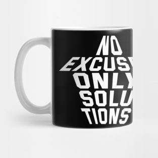 No Excuses Only Solutions Mug